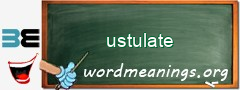 WordMeaning blackboard for ustulate